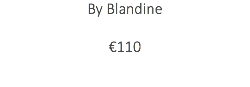 By Blandine €110