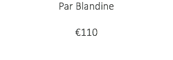 Par Blandine €110